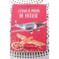 Livre du General Hans Baur "j'etais le pilote de Hitler "1957 