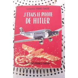 Livre du General Hans Baur «j'etais le pilote de Hitler» 1957